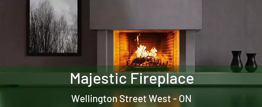  Majestic Fireplace Wellington Street West - ON