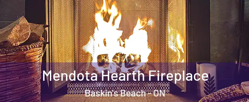  Mendota Hearth Fireplace Baskin's Beach - ON