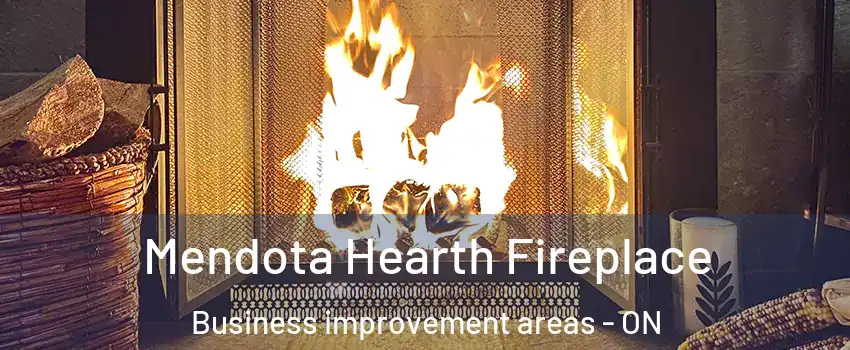  Mendota Hearth Fireplace Business improvement areas - ON