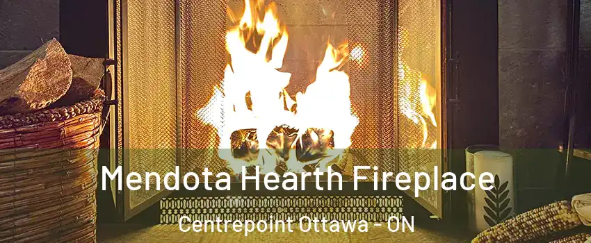  Mendota Hearth Fireplace Centrepoint Ottawa - ON