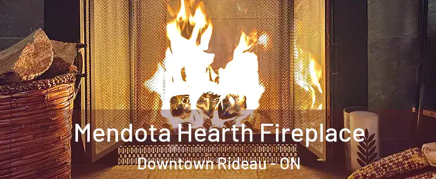  Mendota Hearth Fireplace Downtown Rideau - ON