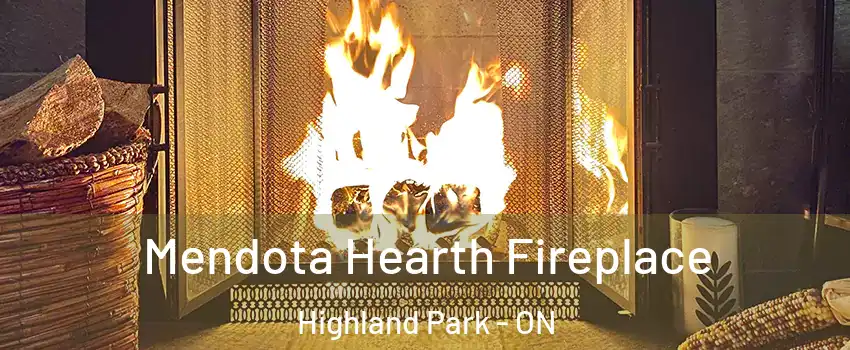  Mendota Hearth Fireplace Highland Park - ON