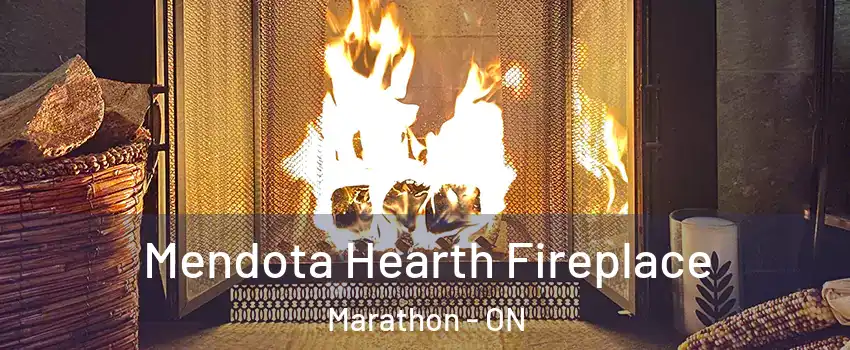  Mendota Hearth Fireplace Marathon - ON