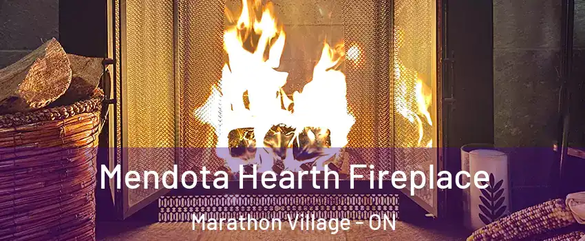  Mendota Hearth Fireplace Marathon Village - ON