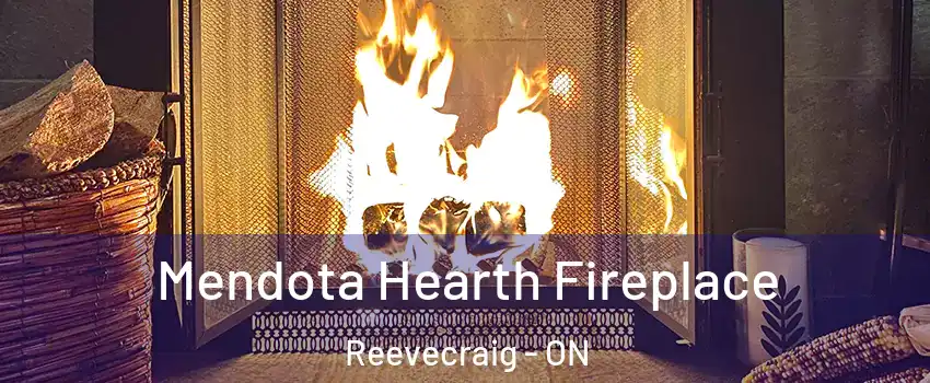  Mendota Hearth Fireplace Reevecraig - ON