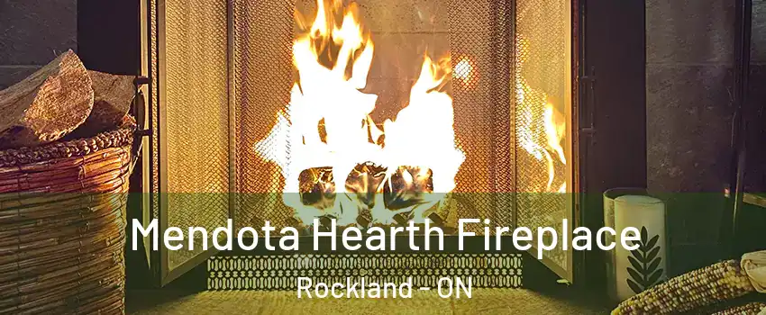  Mendota Hearth Fireplace Rockland - ON