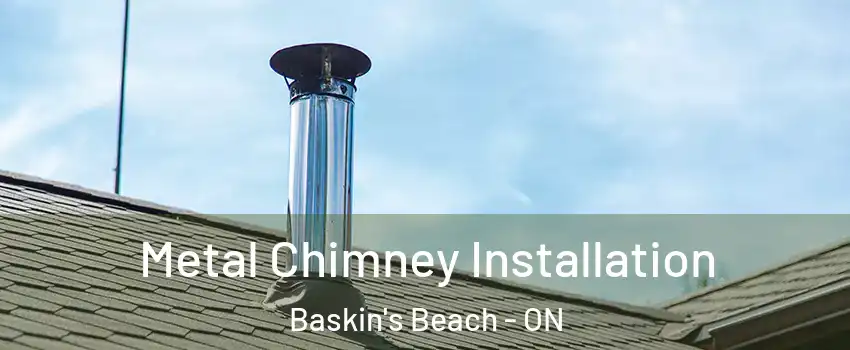  Metal Chimney Installation Baskin's Beach - ON