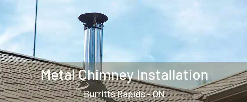  Metal Chimney Installation Burritts Rapids - ON