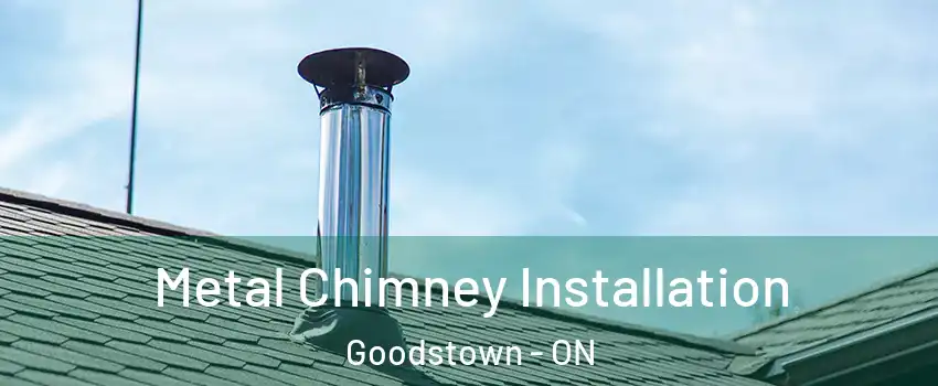  Metal Chimney Installation Goodstown - ON