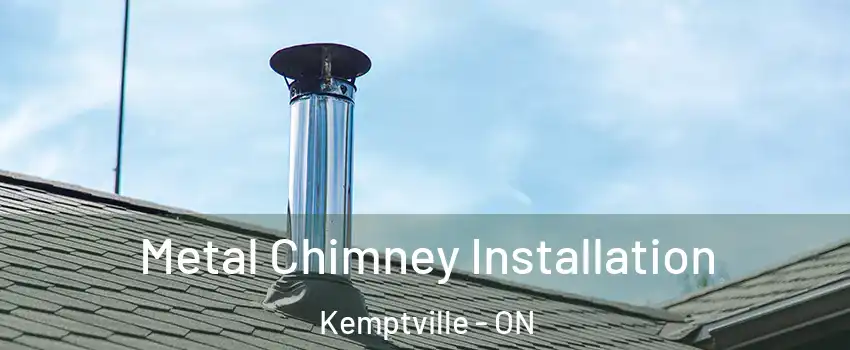  Metal Chimney Installation Kemptville - ON