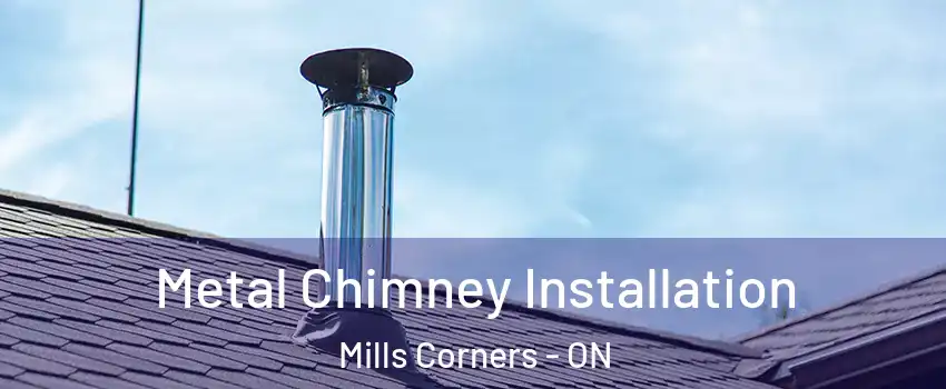  Metal Chimney Installation Mills Corners - ON