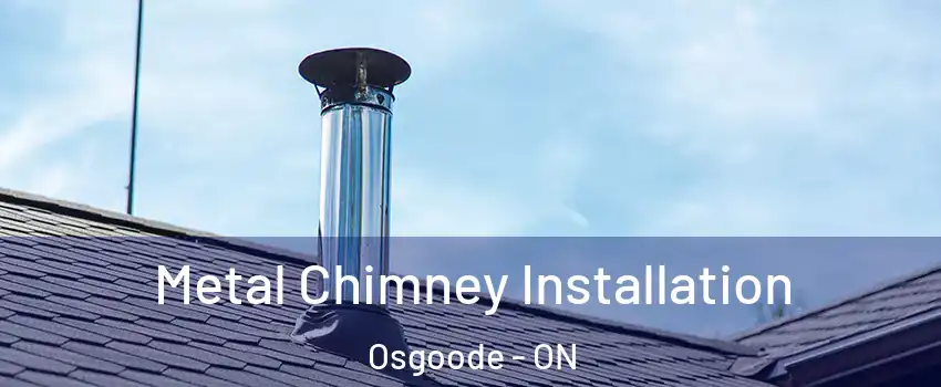  Metal Chimney Installation Osgoode - ON