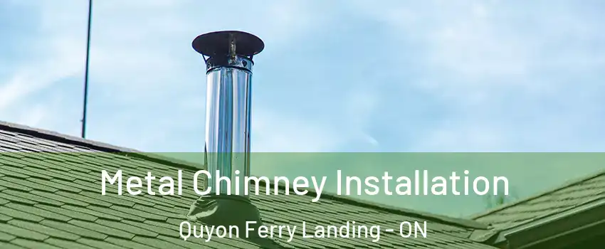  Metal Chimney Installation Quyon Ferry Landing - ON