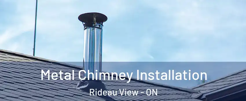  Metal Chimney Installation Rideau View - ON