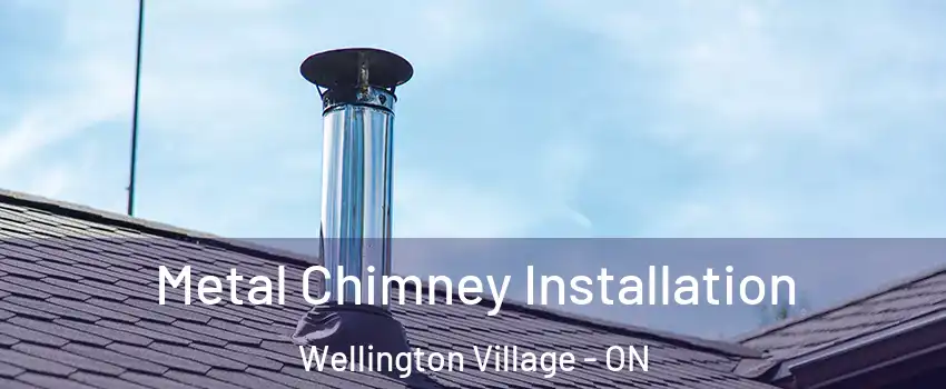  Metal Chimney Installation Wellington Village - ON