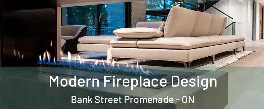  Modern Fireplace Design Bank Street Promenade - ON