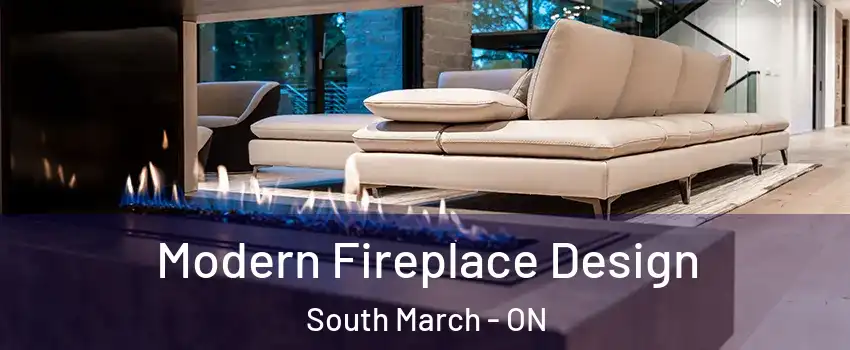  Modern Fireplace Design South March - ON