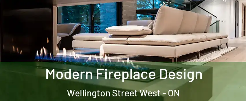  Modern Fireplace Design Wellington Street West - ON