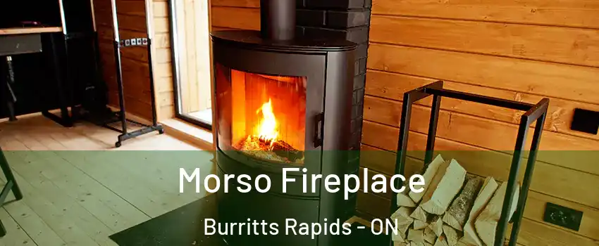  Morso Fireplace Burritts Rapids - ON