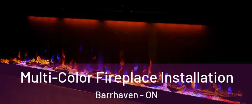  Multi-Color Fireplace Installation Barrhaven - ON