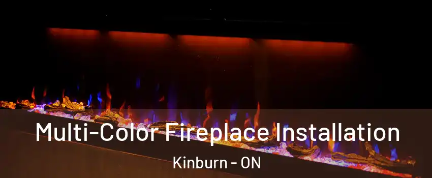  Multi-Color Fireplace Installation Kinburn - ON