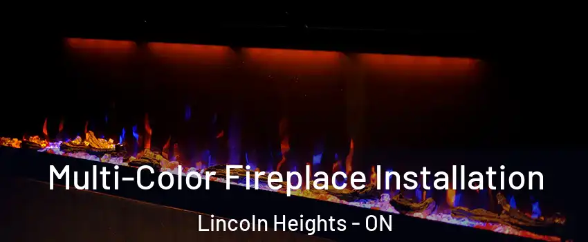  Multi-Color Fireplace Installation Lincoln Heights - ON