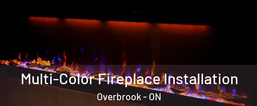  Multi-Color Fireplace Installation Overbrook - ON