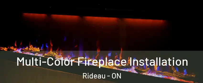  Multi-Color Fireplace Installation Rideau - ON