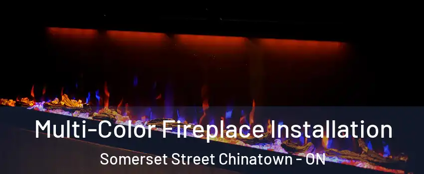  Multi-Color Fireplace Installation Somerset Street Chinatown - ON