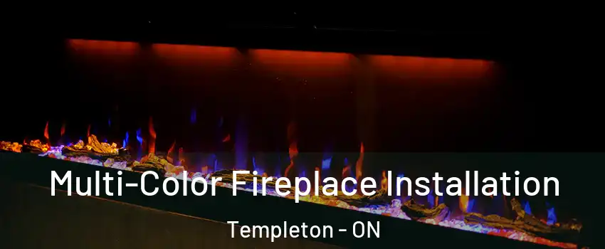  Multi-Color Fireplace Installation Templeton - ON