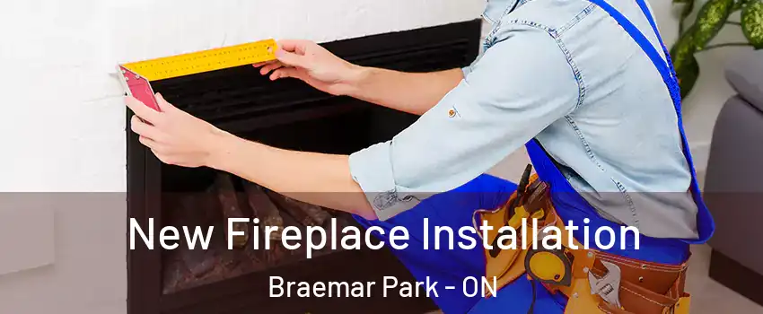  New Fireplace Installation Braemar Park - ON