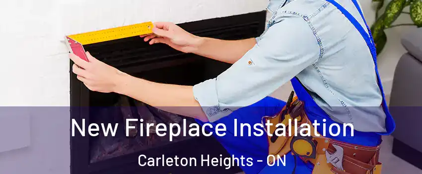  New Fireplace Installation Carleton Heights - ON