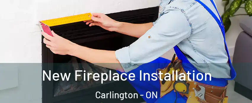  New Fireplace Installation Carlington - ON