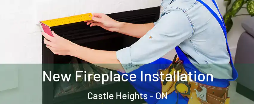  New Fireplace Installation Castle Heights - ON