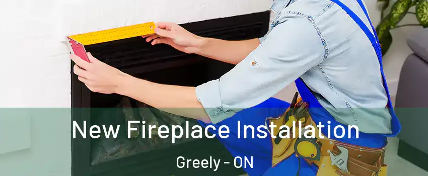  New Fireplace Installation Greely - ON