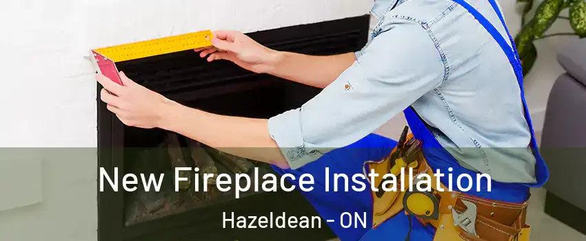  New Fireplace Installation Hazeldean - ON