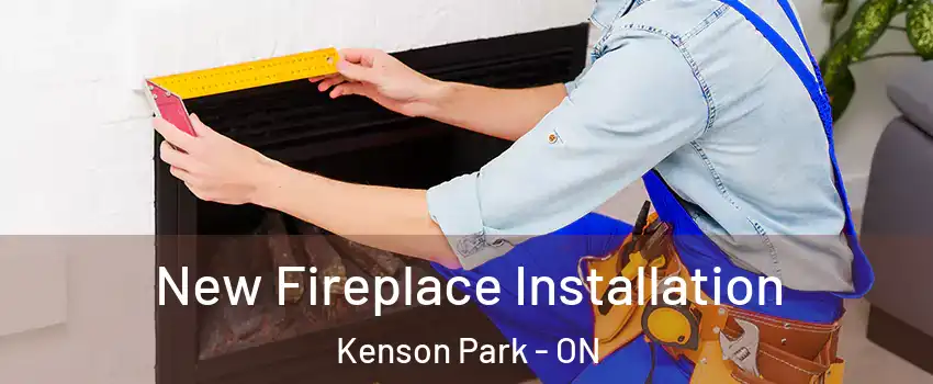  New Fireplace Installation Kenson Park - ON