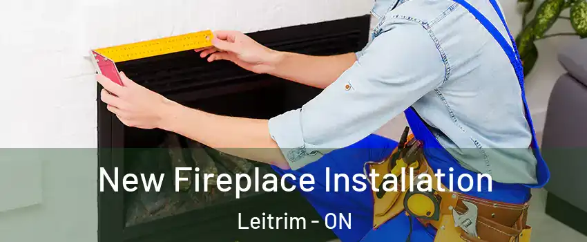  New Fireplace Installation Leitrim - ON