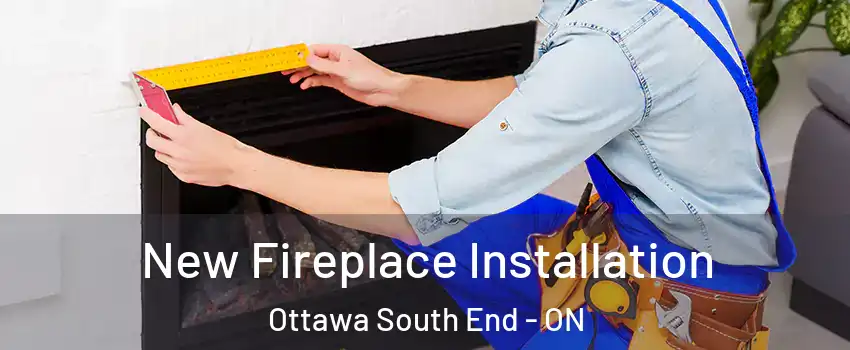  New Fireplace Installation Ottawa South End - ON