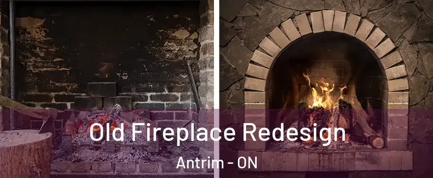  Old Fireplace Redesign Antrim - ON