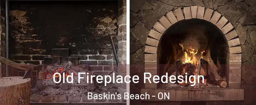  Old Fireplace Redesign Baskin's Beach - ON