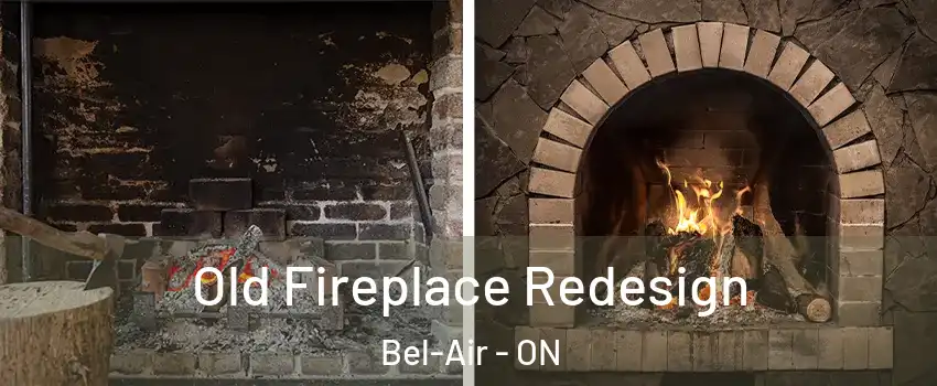  Old Fireplace Redesign Bel-Air - ON