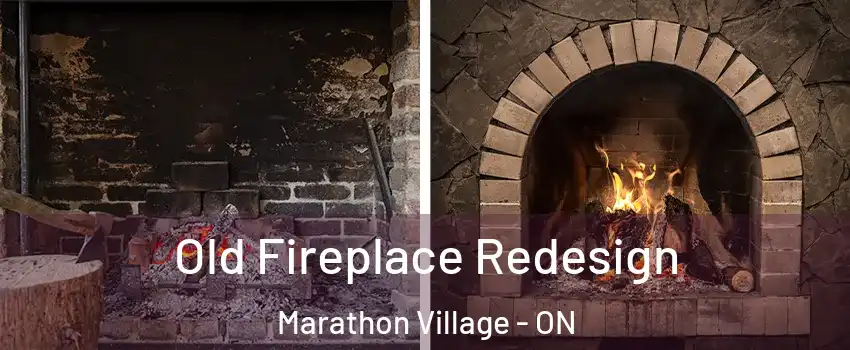  Old Fireplace Redesign Marathon Village - ON