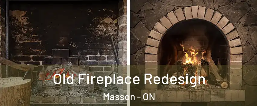  Old Fireplace Redesign Masson - ON