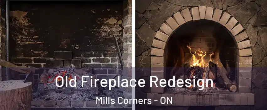  Old Fireplace Redesign Mills Corners - ON