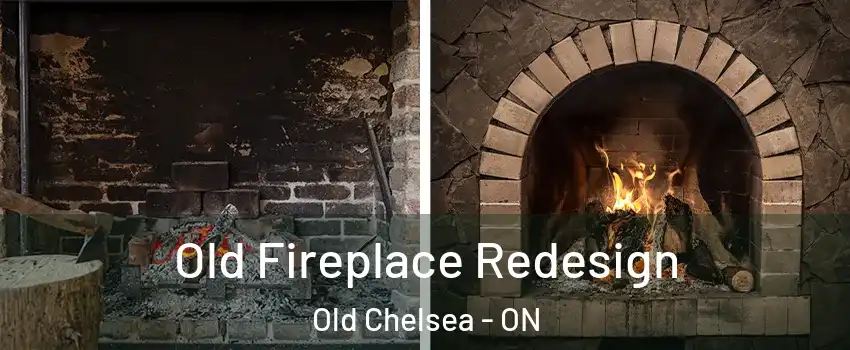  Old Fireplace Redesign Old Chelsea - ON