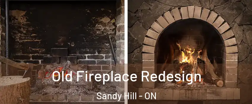  Old Fireplace Redesign Sandy Hill - ON