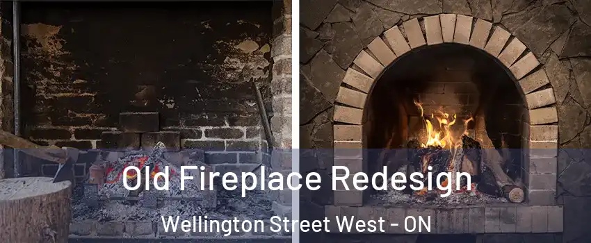  Old Fireplace Redesign Wellington Street West - ON