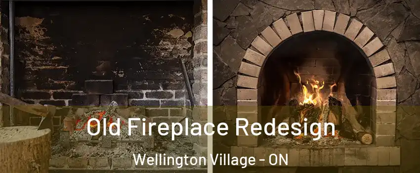  Old Fireplace Redesign Wellington Village - ON