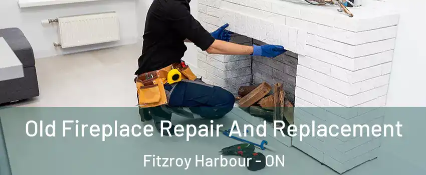  Old Fireplace Repair And Replacement Fitzroy Harbour - ON